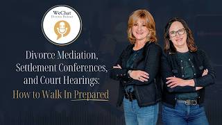 Divorce Mediation, Settlement Conferences, and Court Hearings: How to Walk In Prepared