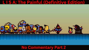 LISA: The Painful Definitive Edition - Part 2 (No Commentary)