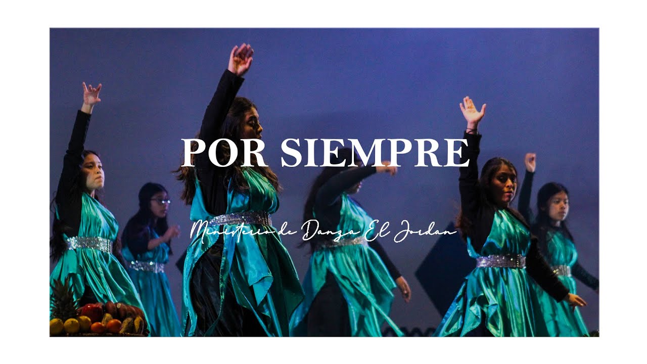 Por Siempre (En Espíritu y En Verdad) || Ministerio de Danza El Jordan