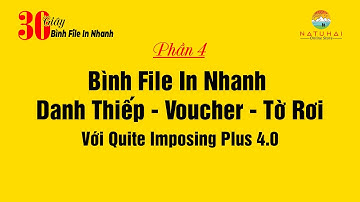 Bình File In Nhanh Với Quite Imposing Plus 4.0 - Phần 4