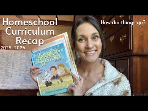Homeschool curriculum recap 2025-2026 | How did it all go?