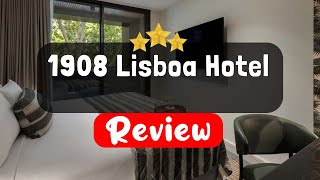 1908 Lisboa Hotel Lisbon Review - Is This Hotel Worth It? | TripHunter