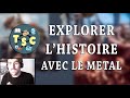  apprendre lhistoire avec le metal  cest possible  metalleux curieux