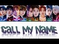 CRAVITY (크래비티) - &#39;CALL MY NAME&#39; (Color Coded Lyrics Eng/Rom/Han/가사)