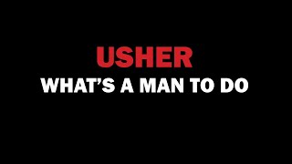 Usher - What's A Man To Do (Lyrics) Resimi