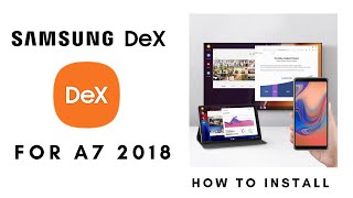 Samsung DeX For A7 2018 | Standalone ( NO pc ) & With PC | Tutorial 2022
