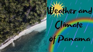 Weather and Climate of Panama
