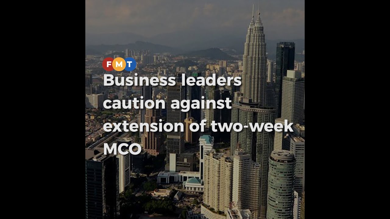 Business leaders caution against extension of two-week MCO