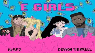 Hi-Rez  - E-Girls Ft.  Devvon Terrell