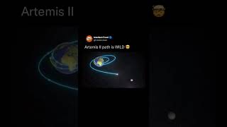 NASA’s Artemis II Path Looks Absolutely Insane 🚀🌕