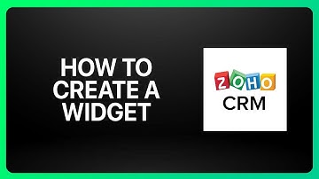 How To Create A Widget In Zoho CRM Tutorial