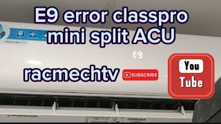 E9 error classpro Mini split ACU