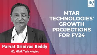 MTAR Technologies Parvat Srinivas Reddy Shares Outlook On Growth| BQ Prime