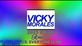 Vicky Morales 2025 Effects Round 3 Vs. Everyone 3-10