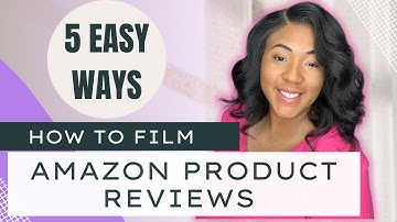 HOW TO FILM AN AMAZON SHOPPABLE VIDEO | TIPS ON HOW TO POST VIDEO REVIEWS ON AMAZON