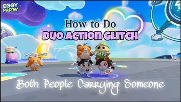Eggy Party - How to Do Duo Action Glitch With Both People Carrying Someone {Game Guide} (iOS)