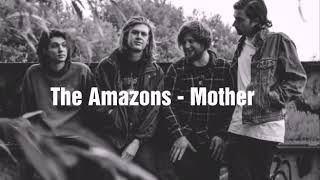 The Amazons - Mother (Lyrics)