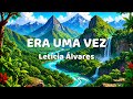 ERA UMA VEZ - LETÍCIA ÁLVARES