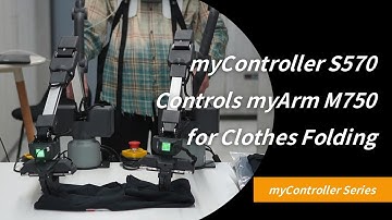 myController S570 | Discover How the Exoskeleton Controller Powers myArm M750 to Fold Clothes