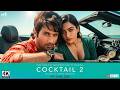 COCKTAIL 2 Official Trailer Shahid Kapoor Kriti Sanon Rashmika Mandhanna T Series