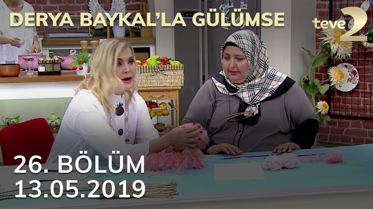 Derya Baykal'la Gülümse 26. Bölüm - 13 Mayıs 2019 FULL BÖLÜM İZLE!