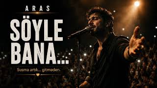 Aras - Söyle Bana 🖤 Türkçe Arabesk Rock 2026 