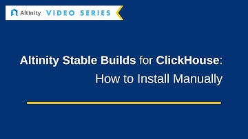 Altinity Stable Builds for ClickHouse®: How to Install Manually | Tutorial for ClickHouse®
