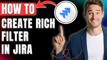 How to Create Rich Filter in Jira 2025 Easily Setup Smart Rich Filter in Jira