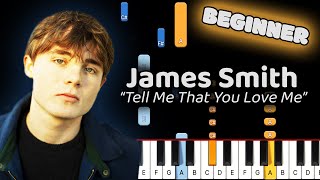 James Smith Tell Me That You Love Me Piano Tutorial (Beginner)