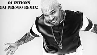 Chris Brown - Questions remix ( DJ PRESTO Remix )