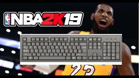 NBA 2k19 Keyboard controls pc