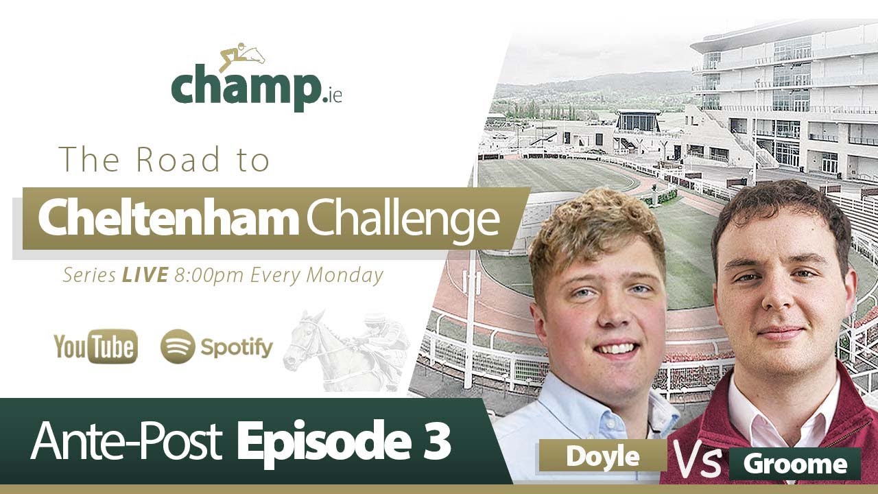 The Road to Cheltenham Challenge Episode 3 Cheltenham Festival 2022
