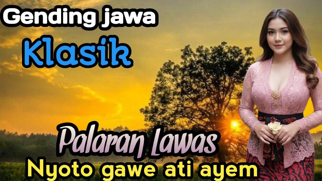 GENDING JAWA KLASIK PALARAN LAWAS - NYOTO GAWE ATI AYEM