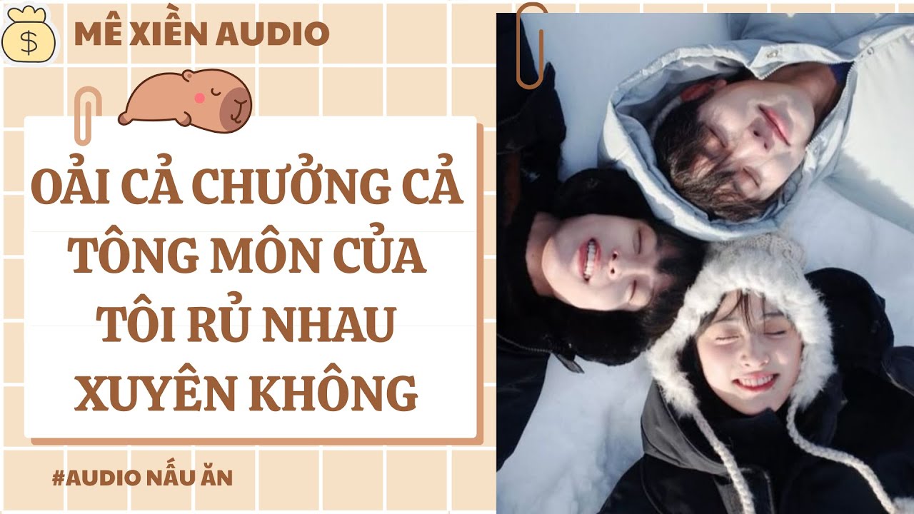 [Truyện audio] Oải cả chưởng, cả tông môn của tôi rủ nhau xuyên không || Mê xiền audio