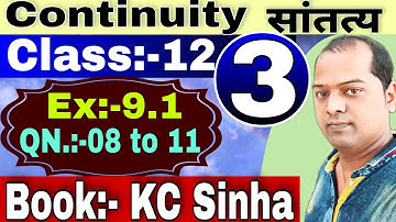 Continuity। सांतत्य । Class 12। Book KC Sinha। Ex:-9.1। Solution in Hindi। Part:- 03