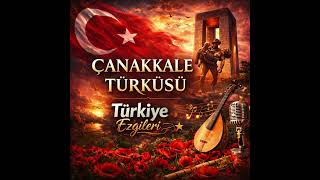 Çanakkale Türküsü / Türkiye Ezgileri