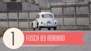 Fusca 69 Adriano!