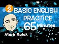 Basic English Practice - 65 minutes with Mark Kulek #2 | English for Communication - ESL