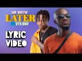 Mr Drew Later Ft Kelvynboy Lyric Video mp3