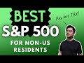 Best S&P 500 ETFs for Non-US Residents (Tax Saving with Ireland Domiciled S&P 500 ETF)