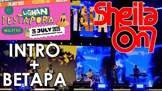 SHEILA ON 7 : INTRO + BETAPA (LIVE IN MALAYSIA 2025) - LATIHAN PESTAPORA MALAYSIA