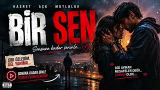 Bi̇r Sen ❤️ Hasret, Aşk Ve Özlem Duygusal Türkçe Rap 2026