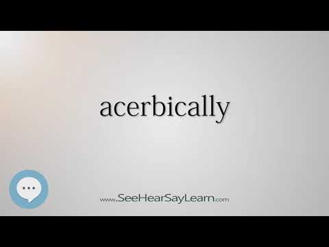 Vidéo: Acerbically est-il un adjectif ?