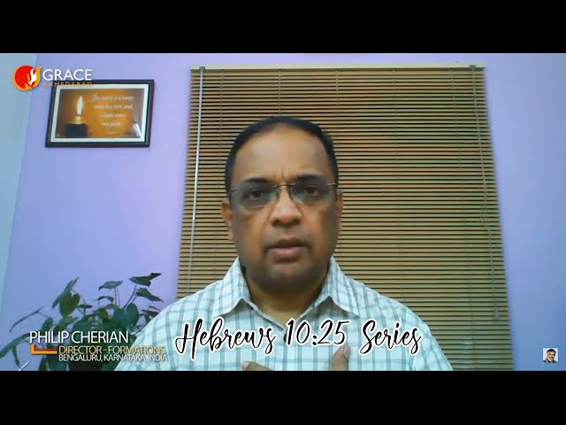 PHILIP CHERIAN | HEBREWS 10:25 SERIES | SHORT EXHORTATION 009 | LOCKDOWN TIMES