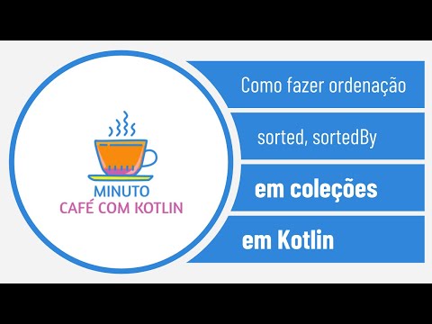 Como fazer ordenação sorted, sortedBy em coleções em Kotlin