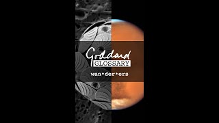 Goddard Glossary: Wanderers