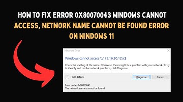 How to Fix Error 0x80070043 Windows cannot access, Network name cannot be found Error on Windows 11