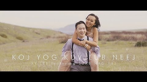 Thumbnail of Hmong New Song 2019 Xy Lee feat. SuabNag Yaj - Koj Yog Kuv Lub Neej (Official MV - 4K)