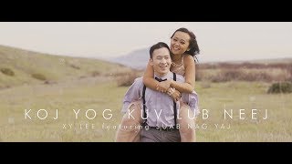 Video thumbnail of "Hmong New Song 2019 Xy Lee feat. SuabNag Yaj - Koj Yog Kuv Lub Neej (Official MV - 4K)"