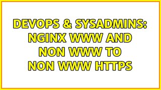DevOps & SysAdmins: nginx www and non www to non www https